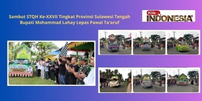 Sambut STQH Ke-XXVII Tingkat Provinsi Sulawesi Tengah Bupati  Mohammad Lahay Lepas Pawai Ta'aruf