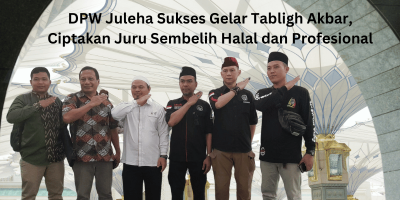 DPW Juleha Sukses Gelar Tabligh Akbar, Ciptakan Juru Sembelih Halal dan Profesional  